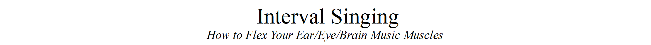 interval singing - how to flex your ear/eye/brain music muscles